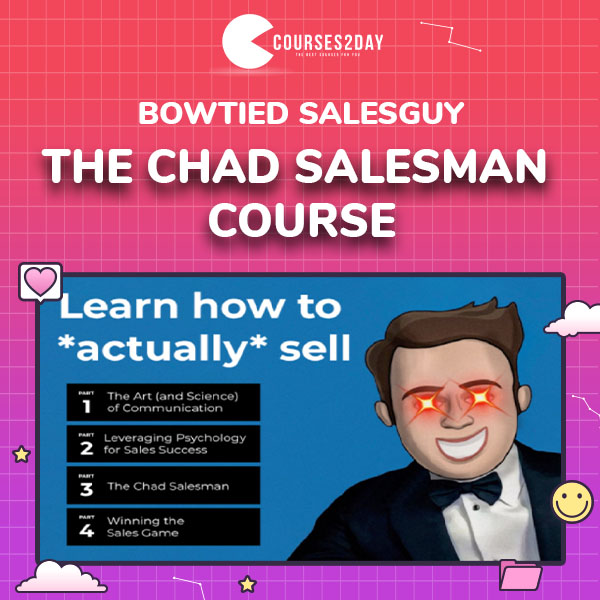The Chad Salesman Course by BowTied SalesGuy