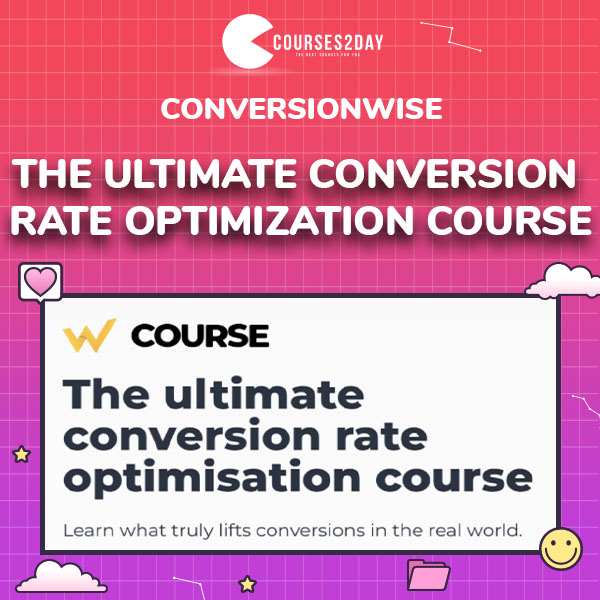 The Ultimate Conversion Rate Optimization Course