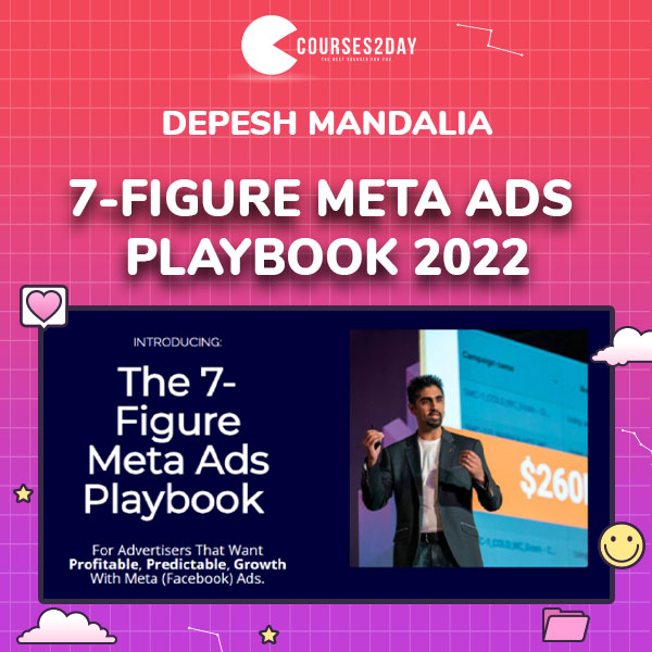 7-Figure Meta Ads Playbook 2022 by Depesh Mandalia