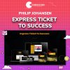 Express Ticket To Success by Philip Johansen