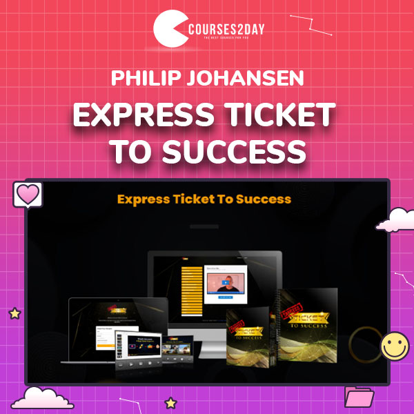 Express Ticket To Success by Philip Johansen