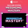 Messaging Mastery by Sale and System