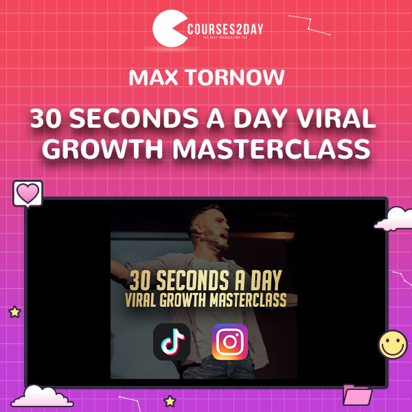 30 Seconds A Day Viral Growth Masterclass - Max Tornow