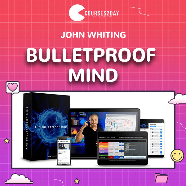 Bulletproof Mind - John Whiting