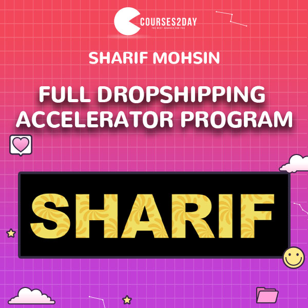 Full Dropshipping Accelerator Program - Sharif Mohsin