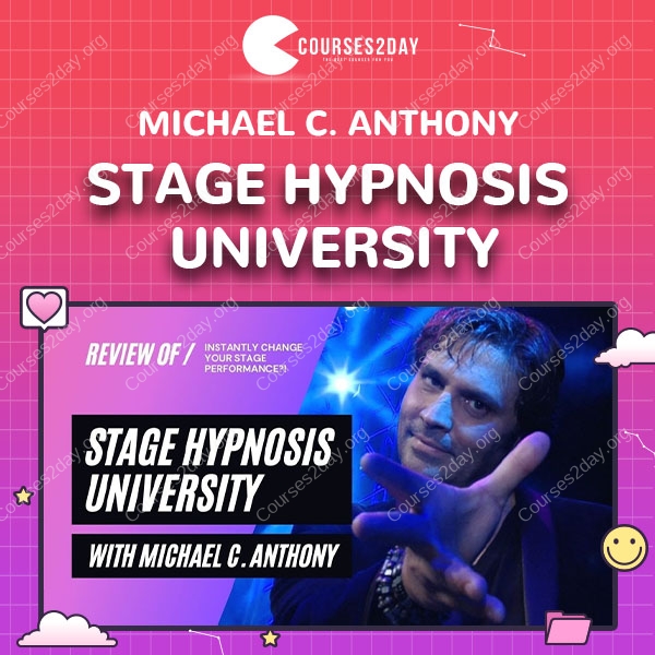 Stage Hypnosis University - Michael C. Anthony