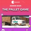 The Pallet Game - Donnie Baer
