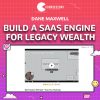 Build A SaaS Engine For Legacy Wealth - Dane Maxwell