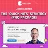 The Quick Hits Strategy (Pro Package) - John Carter