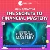 The Secrets to Financial Mastery - John Demartini