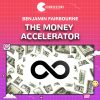 The Money Accelerator by Benjamin Fairbourne