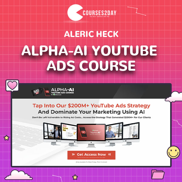 Alpha-AI Youtube Ads Course by Aleric Heck