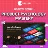 Growth Design Product Psychology Mastery