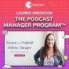 The Podcast Manager Program by Lauren Wrighton