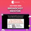 Broadcast Mentor by Matthew Neer