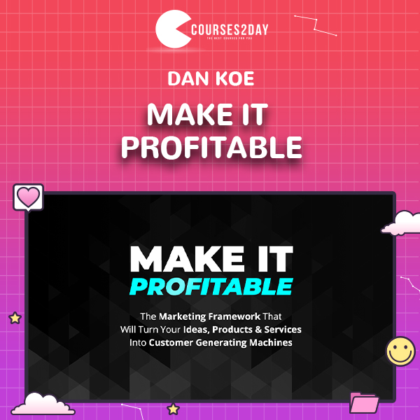 Dan Koe – Make it Profitable