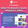 Kyle Gawley - How To Build a SaaS Product (PRO)