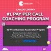 Carlos Corona – 12-Week Business Accelerator Program – #1 Pay Per Call Coaching Program