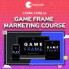Laura Catella – Game Frame Marketing Course