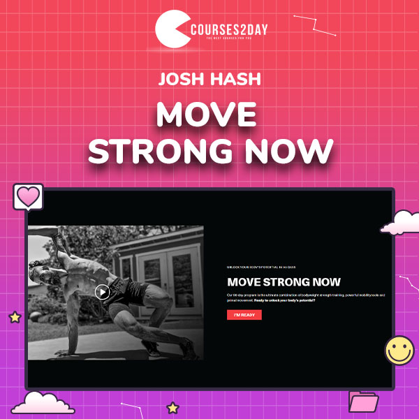 Josh Hash – Move Strong Now