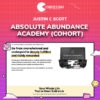 Justin C Scott – Absolute Abundance Academy (Cohort)