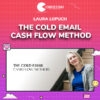 Laura Lopuch – The Cold Email Cash Flow Method