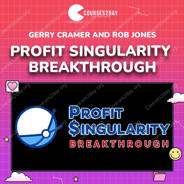 Gerry Cramer and Rob Jones – Profit Singularity BREAKTHROUGH