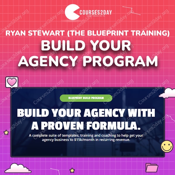 Ryan Stewart (The Blueprint Training) – Build Your Agency Program