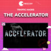 Traffic Hacks – The Accelerator