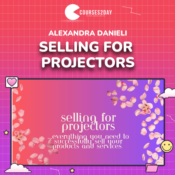 Alexandra Danieli – Selling for Projectors