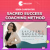 Eden Carpenter – Sacred Success Coaching Method