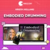 Krista Holland – Embodied Drumming