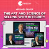 The Art and Science Of Selling With Integrity by Michael Oliver