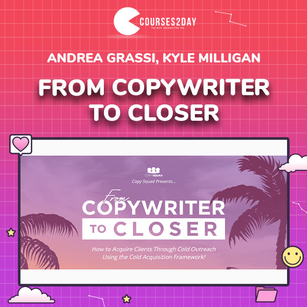 Andrea Grassi, Kyle Milligan – From Copywriter To Closer