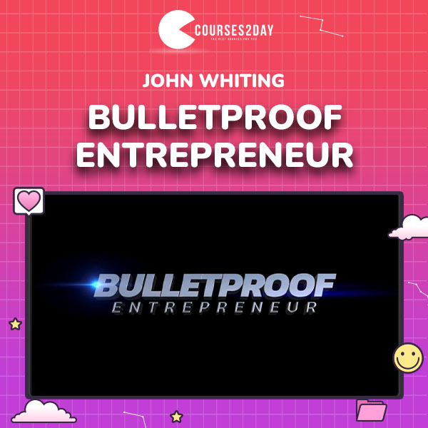 John Whiting – Bulletproof Entrepreneur