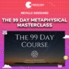 The 99 Day Metaphysical Masterclass – Neville Goddard