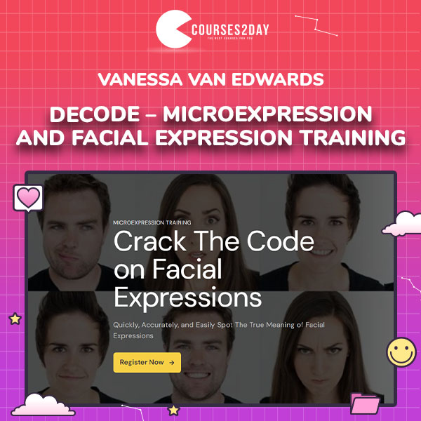 Vanessa Van Edwards – DECODE – Microexpression and Facial Expression Training