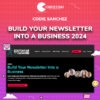 Codie Sanchez – Build Your Newsletter Into a Business 2024
