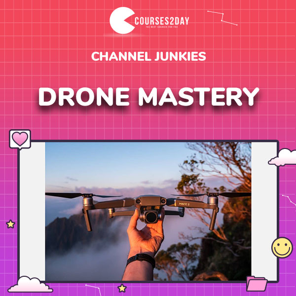 Channel Junkies – Drone Mastery