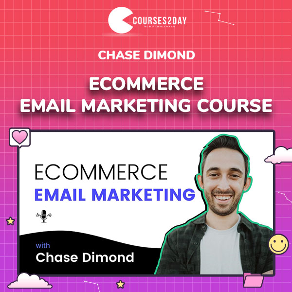 Chase Dimond – Ecommerce Email Marketing Course (Up to 02/2024)