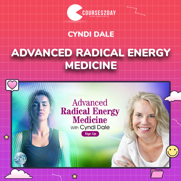 Cyndi Dale – Advanced Radical Energy Medicine