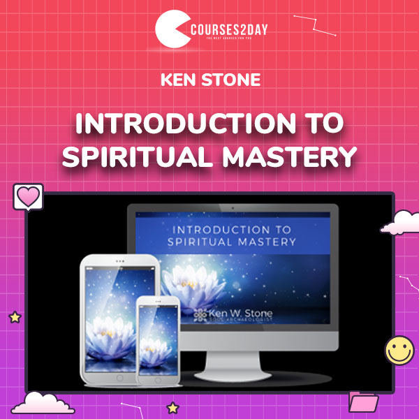 Ken Stone – Introduction to Spiritual Mastery
