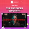 Rob Late – The Producer Blueprint