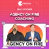 Billy Sticker – Agency On Fire Coaching