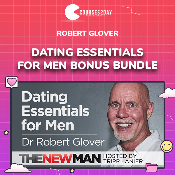 Dating Essentials for Men Bonus Bundle – Robert Glover
