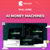 Paul James – Ai Money Machines