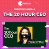 Christine Carrillo – The 20 Hour CEO