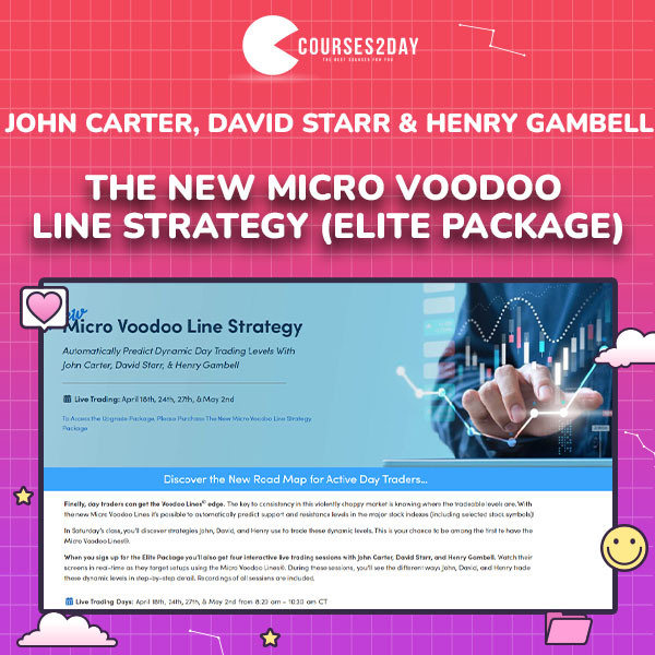 John Carter, David Starr & Henry Gambell – The New Micro Voodoo Line Strategy (Elite Package)