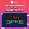 Steve Clayton & Aidan Booth – 7 Day Empires 2024