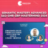 Semantic Mastery Advanced SEO GMB GBP Mastermind 2024